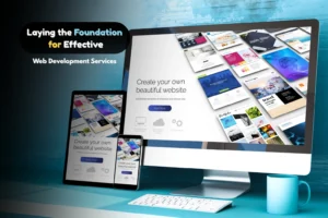 Know Thyself (and Your Project!) – Laying the Foundation for Effective Web Development Services